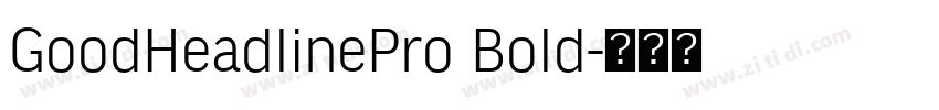 GoodHeadlinePro Bold字体转换
